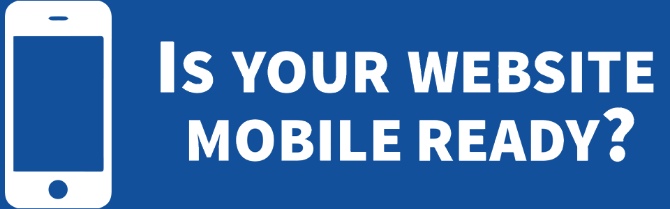 Is your website mobile ready?